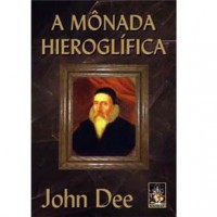 John Dee - A Monada Hieroglífica (Portuguese)